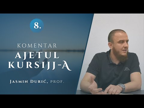 8 | Komentar Ajetul Kursijj-a - Jasmin Durić, prof.