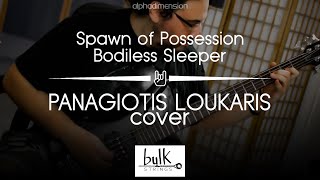 Bodiless Sleeper by Spawn of Possession (Cover by Panagiotis Loukaris)