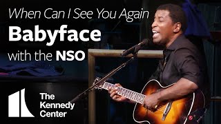 Babyface - &quot;When Can I See You Again&quot; w/ National Symphony Orchestra | The Kennedy Center