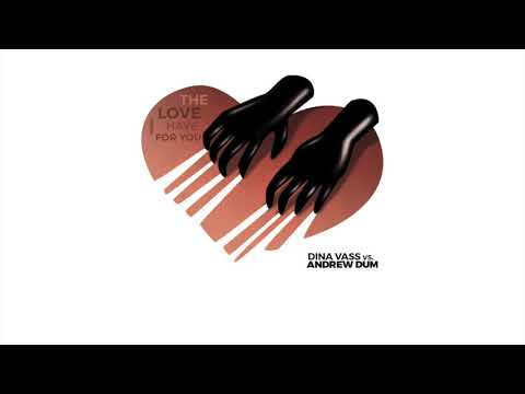 Dina Vass - The Love I Have For You (Andrew Dum EDIT)