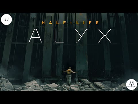 Half-Life: Alyx Gameplay Walkthrough Part 3 [1080P 60FPS PC Oculus Rift] No Commentary