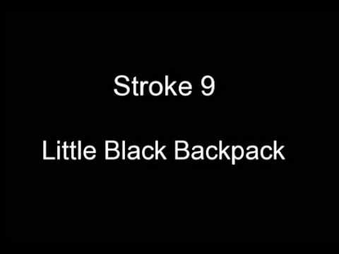 Stroke 9 - Little Black Backpack (With Lyrics!)