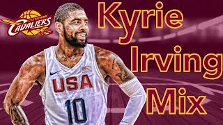 Kyrie Irving Mix ᴴᴰ ||&quot;Made You Look&quot;- Nas||