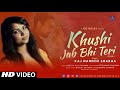 Khushi Jab Bhi Teri Song | Female Version | Raj Nandini Sharma | Cover | 2021 | Jubin Nautiyal
