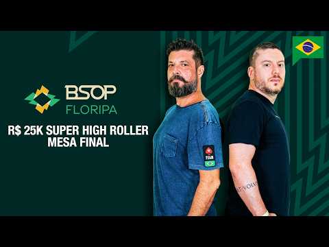 R$ 25K Super High Roller Mesa Final | BSOP Floripa 2026 | 18+