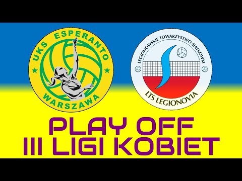 III Liga Kobiet - PLAY-OFF: UKS Esperanto - LTS Legionovia