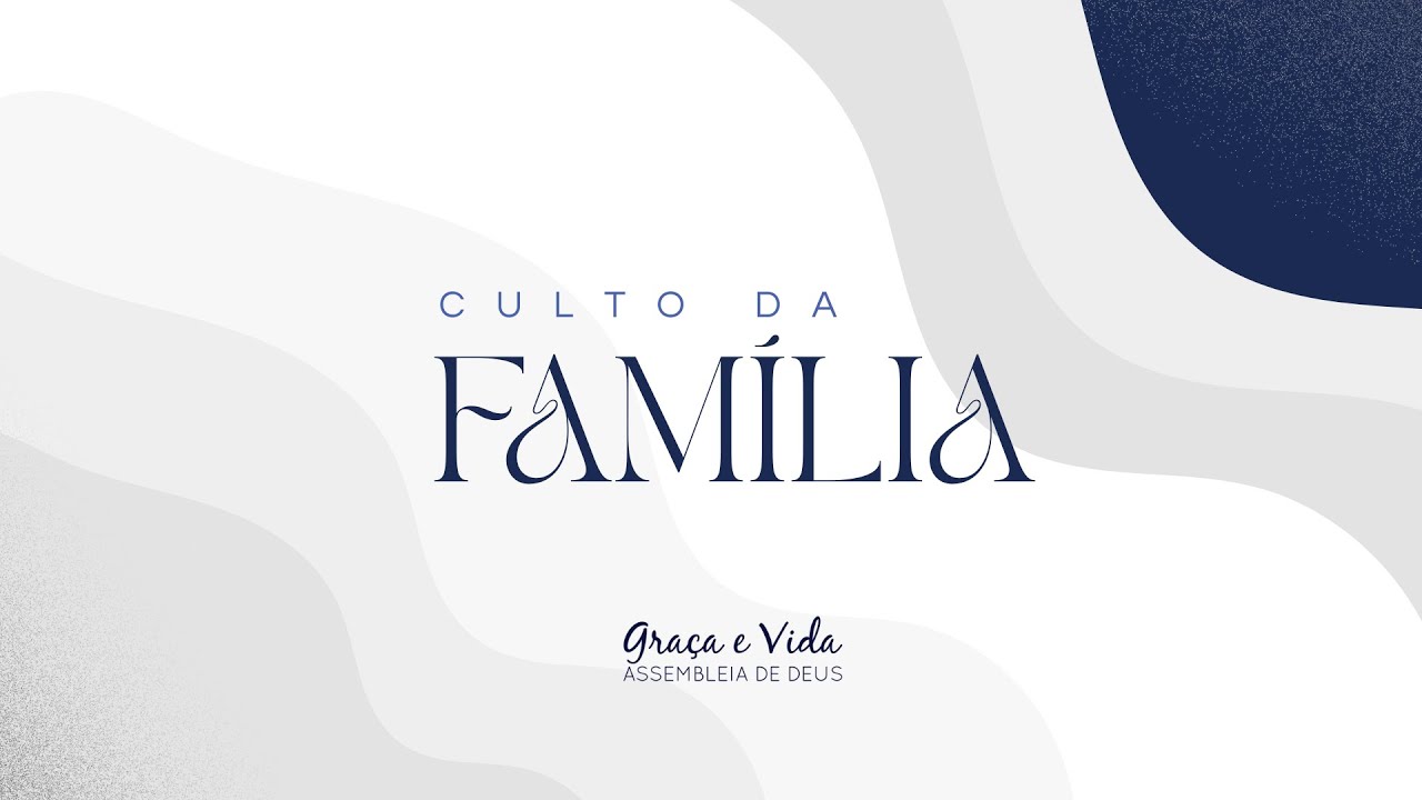 [Culto da Família] - PR. AGNALDO MESQUITA - ASSEMBLEIA DE DEUS GRAÇA E VIDA -  ADGV
