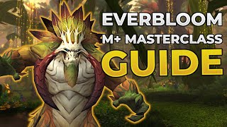 Everbloom 6 Minute MASTERCLASS | Dragonflight Season 3 M+ Guide