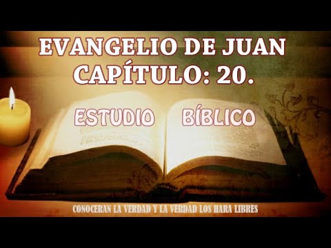 SAN JUAN CAPÍTULO 20  ESTUDIO BÍBLICO