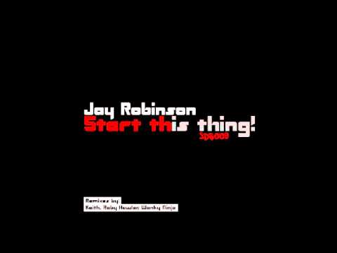 Jay Robinson - Start This Thing (Robert Boogert Remix)