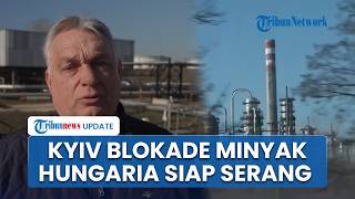 Panas! Hungaria Ancam Gunakan Kekuatan untuk Akhiri Blokade Minyak Ukraina di Jalur Druzhba