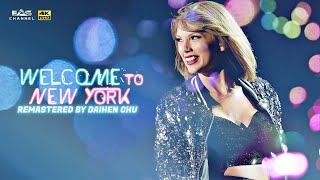 Remastered 4K Welcome To New York - Taylor Swift -