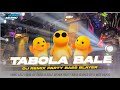 DJ TABOLA BALE MIDDLE NROTOK PARTY NULUP FULL BASS BLAYER TERBARU 2025 ️VIRAL TIKTOK