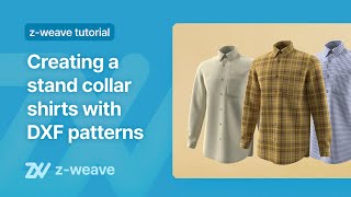Chapter 18. Creating a stand collar shirt with DXF patterns