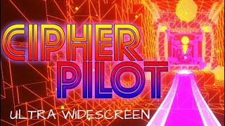 CIPHERPILOT (TBA) - PC Ultra Widescreen 3840x1080 ratio 32:9 (Samsung CHG90)