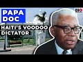 Papa Doc Haiti S Voodoo Dictator