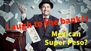 Mexican Super Peso: Why It