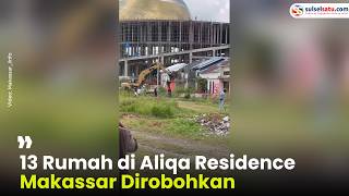 Download lagu 13 Rumah di Aliqa Residence Makassar Dirobohkan, Diduga gegara Developer Tak Lunasi Lahan mp3