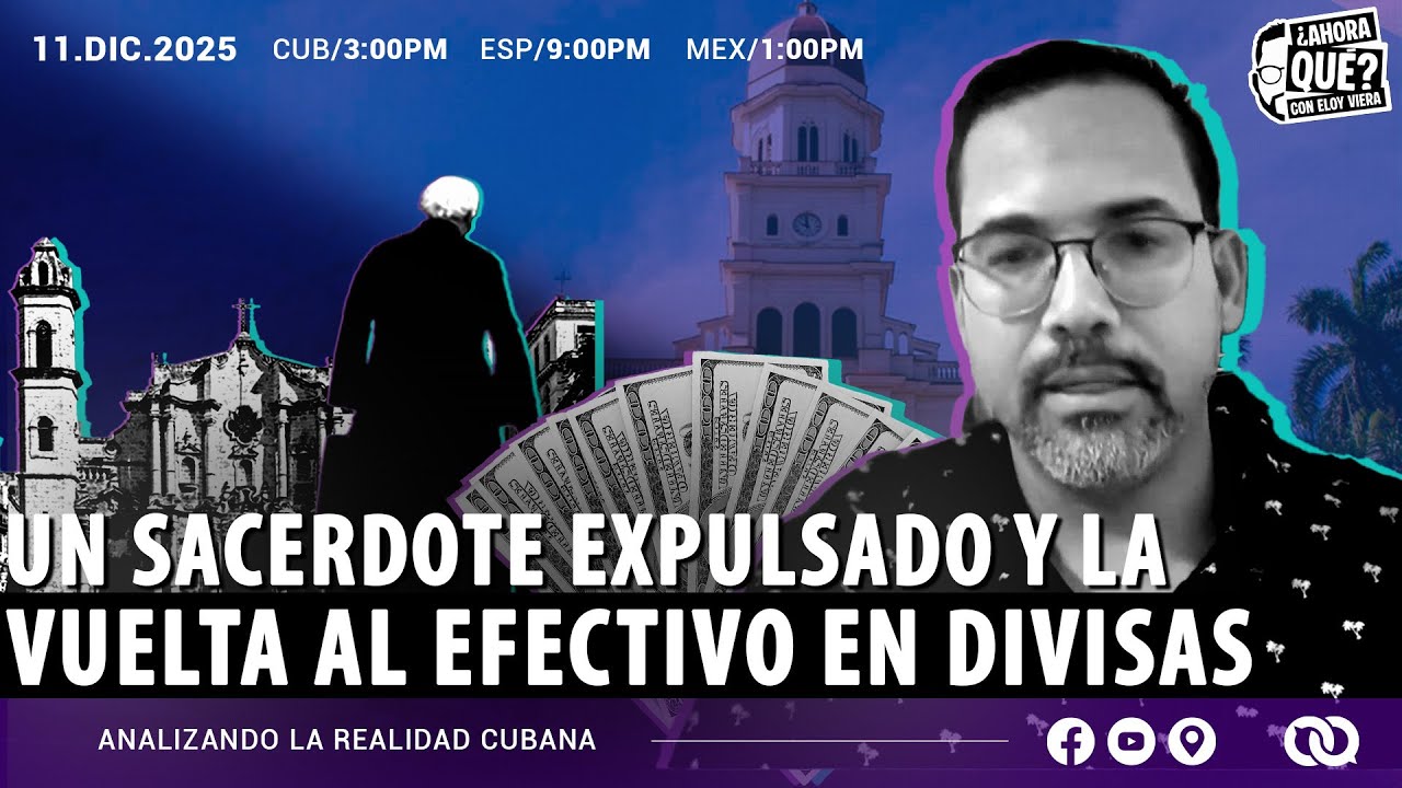 Un sacerdote expulsado y la vuelta al efectivo en divisas.