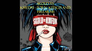 Skold vs KMFDM - Porn, Kitsch and Firearms
