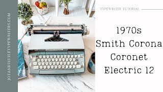 Tutorial For A 1970s Smith Corona Coronet Electric 12.