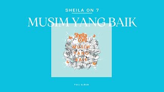 [Full Album] - Sheila on 7 - Musim Yang Baik