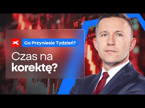 Czas na korektę? | Co przyniesie tydzień? dr Przemysław Kwiecień
