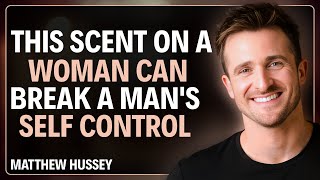 7 Scents Women Wear That Highjack A Man’s Mind | Matthew Hussey