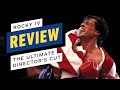 Rocky 4: Rocky vs. Drago -- The Ultimate Director's Cut Review