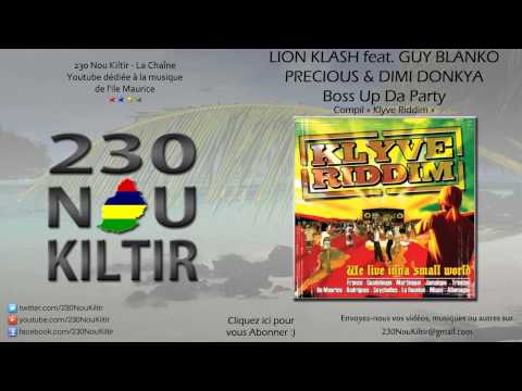 Lion Klash feat. Guy Blanko, Precious & Dimi Donkya - Boss Up Da Party (DANCEHALL) - 230NouKiltir