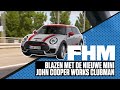 Over de Autobahn Blazen met de MINI John Cooper Works Clubman - Life of FHM