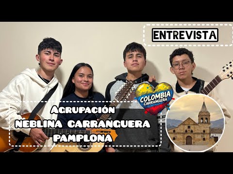 entrevista agrupación neblina carranguera Pamplona