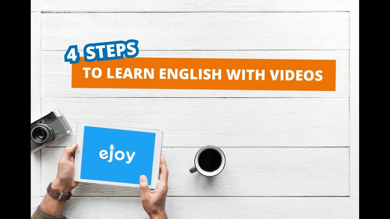 4 STEPS to LEARN ENGLISH WITH VIDEOS on eJOY English App