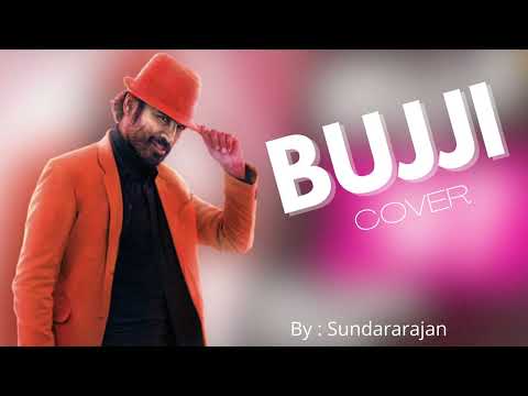 Sundararajan Cover song with max. views - Bujji