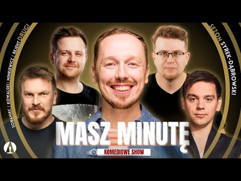 MASZ MINUTĘ S2E8 - Syrek-Dąbrowski, Rejent, Minkiewicz, Kowalski, Sobaniec
