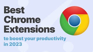 6 Must-Have Chrome Extensions for Productivity