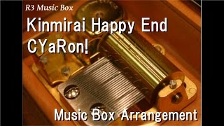 Kinmirai Happy End/CYaRon! [Music Box] (Anime "Love Live! Sunshine!!" Character Song)