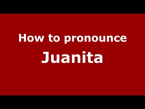 How to pronounce Juanita