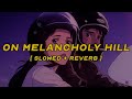Gorillaz On Melancholy Hill Slowed Reverb Lyrics