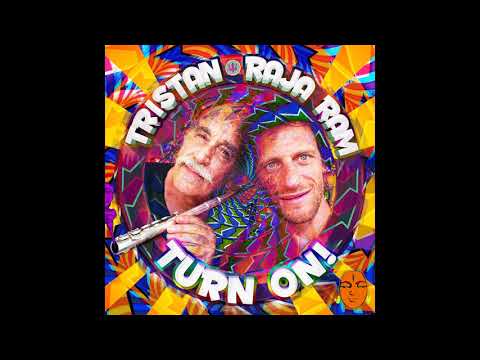 Tristan & Raja Ram - Turn On!