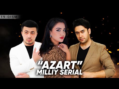 "Azart" milliy serial 19-qism
