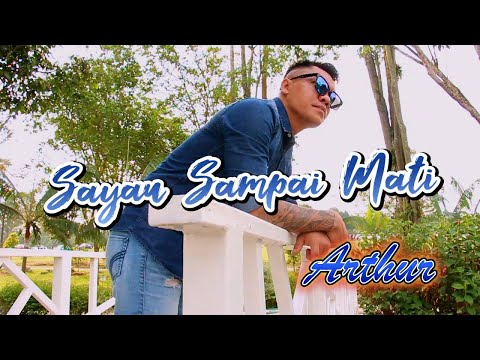 Sayau Sampai Mati - Arthur (Official Music Video) #lagubaru2025