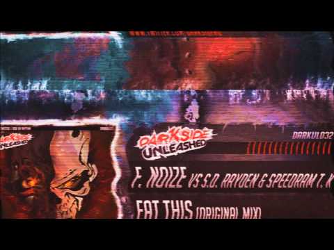 F.Noize vs S D Rayden & Speedram TK - Eat This (Darkside Unleashed)