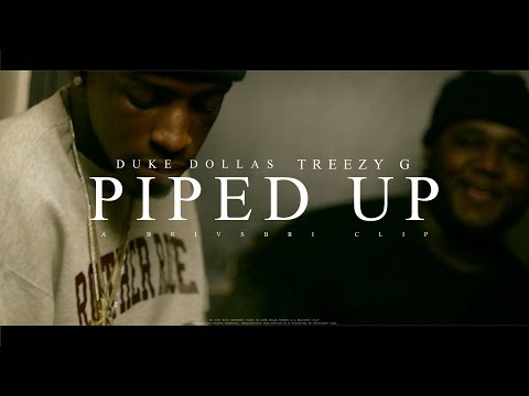 Duke Dollas - Piped Up ft. Treezy G | Shot by @BRIvsBRI