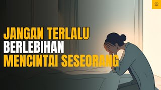 Download lagu Inilah 5 Alasan Kenapa Jangan Terlalu Berlebihan Mencintai Seseorang mp3