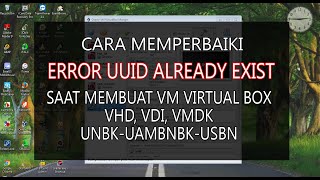 Cara Mengatasi Error UUID Virtual Box Saat Membuat VM VHD VDI