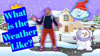 Sunny, Snowy, Rainy Weather! - What is the Weather Like?