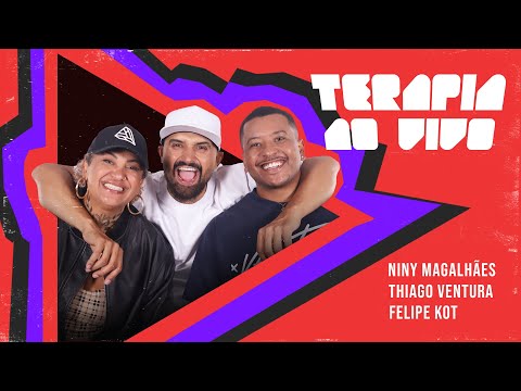 THIAGO VENTURA  - TERAPIA AO VIVO - NINY MAGALHAES E FELIPE KOT