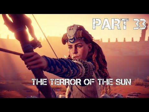 Horizon Zero Dawn Walkthrough Gameplay Part 33 - THE TERROR OF THE SUN