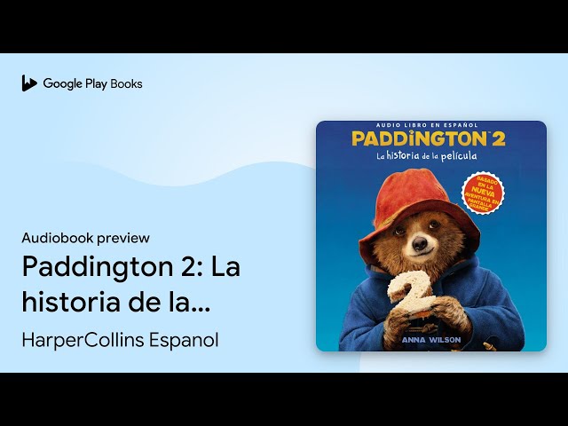 Vídeo relacionado con Paddington 2: La historia de la película